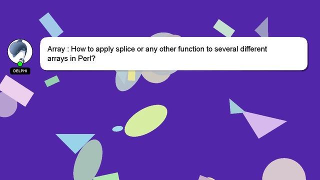 Array : How to apply splice or any other function to several different arrays in Perl? смотреть онлайн