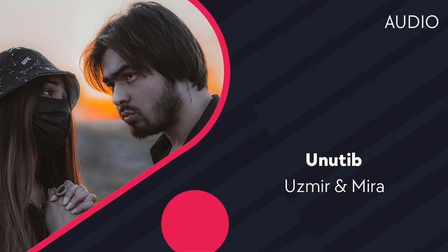 Uzmir & Mira - Unutib | Узмир & Мира - Унутиб (AUDIO) смотреть онлайн