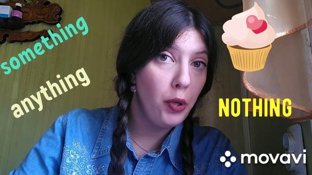 Something, Anything, Nothing. Неопределенные местоимения. Indefinite Pronouns