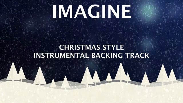 IMAGINE (J. Lennon) - Christmas Style - MALE - INSTRUMENTAL BACKING TRACK смотреть онлайн