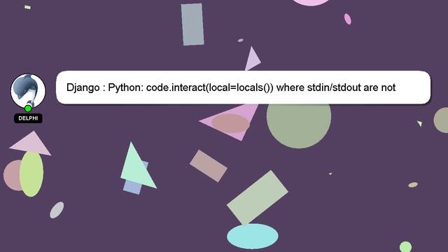 Django : Python: code.interact(local=locals()) where stdin/stdout are not available смотреть онлайн