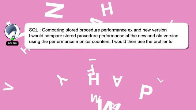 SQL : Comparing stored procedure performance ex and new version смотреть онлайн