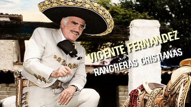 Rancheras Cristianas - Estilo Vicente Fernández 🎤🎤las Mejores Canciones