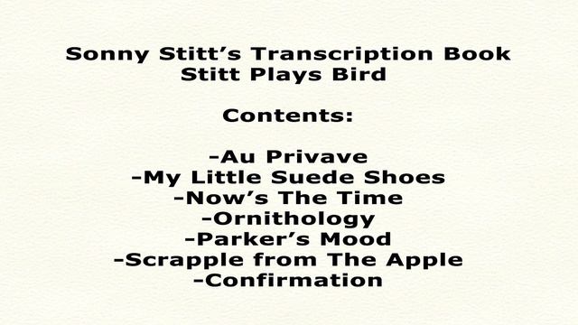 Sonny Stitt's Transcription Book-Stitt Plays Bird. Transcribed by Carles Margarit смотреть онлайн