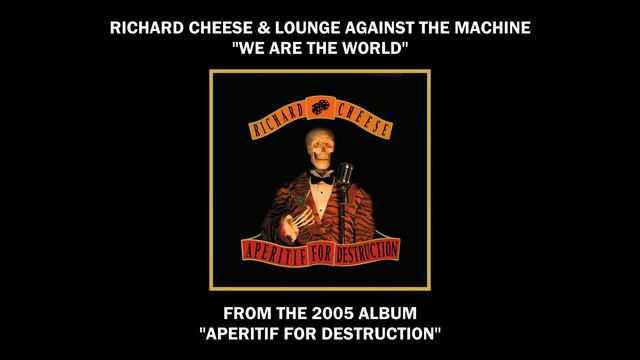 Richard Cheese "We Are The World" from the album "Aperitif For Destruction" (2005) смотреть онлайн