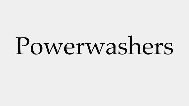 How to Pronounce Powerwashers смотреть онлайн