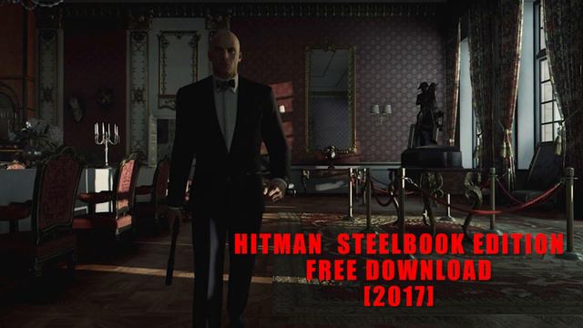 Hitman Steelbook Edition [Free Download 2017] смотреть онлайн