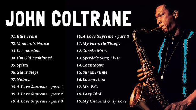 The Best Of John Coltrane - John Coltrane Greatest Hits - John Coltrane Full Album