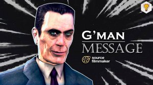 G'man Message [SFM]
