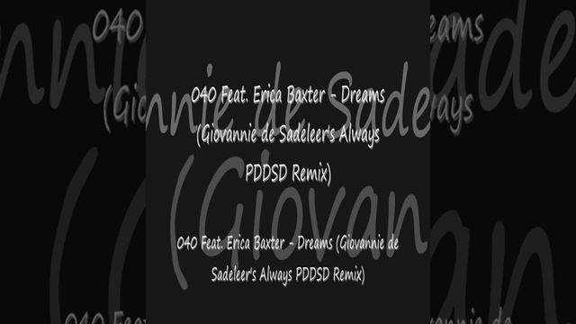 040 Feat. Erica Baxter - Dreams (Giovannie de Sadeleer's Always PDDSD Remix) смотреть онлайн