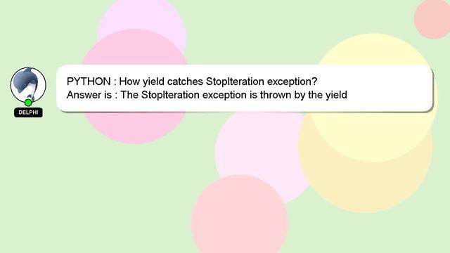 PYTHON : How yield catches StopIteration exception? смотреть онлайн