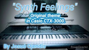 «Synth Feelings» Original Theme with Casio CTX-3000.