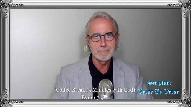 Coffee Break (5 Minutes with God) Psalm 7:9-11 смотреть онлайн