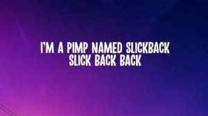 A Pimp Named Slickback - Lakim (Lyrics) l no nig** I'm a pimp mamed slickback