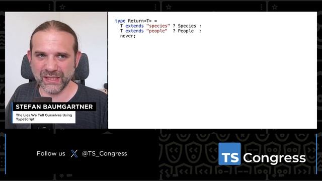 The Lies We Tell Ourselves Using TypeScript - Stefan Baumgartner, TypeScript Congress 2023 смотреть онлайн