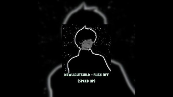 NEWLIGHTCHILD - F*CK OFF(speed up)