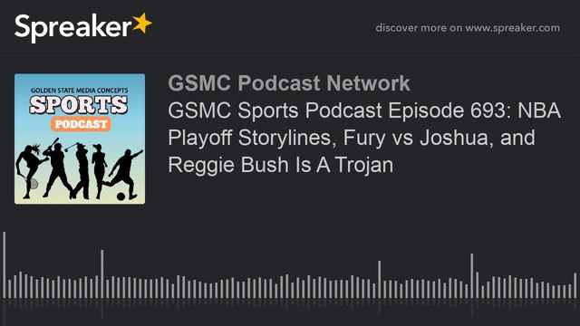 GSMC Sports Podcast Episode 693: NBA Playoff Storylines, Fury vs Joshua, and Reggie Bush Is A Troja смотреть онлайн