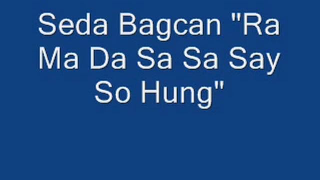 Seda Bagcan "Ra Ma Da Sa Sa Say So Hung" смотреть онлайн