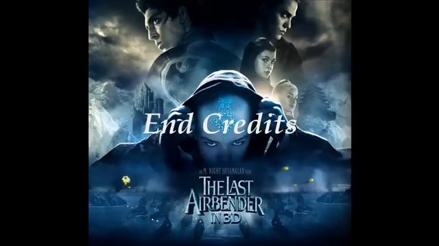 The Last Airbender - End Credits - James Newton Howard