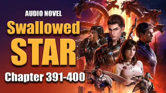 SWALLOWED STAR | Nan Shen Armament | Chapter 391-400 смотреть онлайн