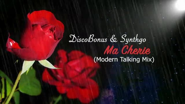 DiscoBonus & Synthgo - Ma Cherie (Modern Talking Mix)