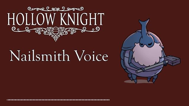 Hollow Knight Nailsmith Voice смотреть онлайн