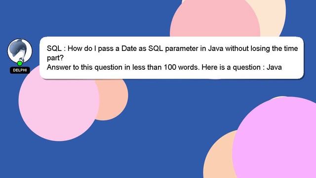 SQL : How do I pass a Date as SQL parameter in Java without losing the time part? смотреть онлайн