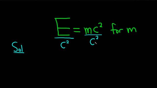 Solve the Literal Equation E = mc^2 for m смотреть онлайн