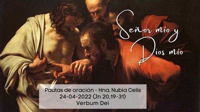 Evangelio del día 24-04-2022 Señor mío y Dios mío (Jn 20,19-31) Hna. Nubia Celis смотреть онлайн