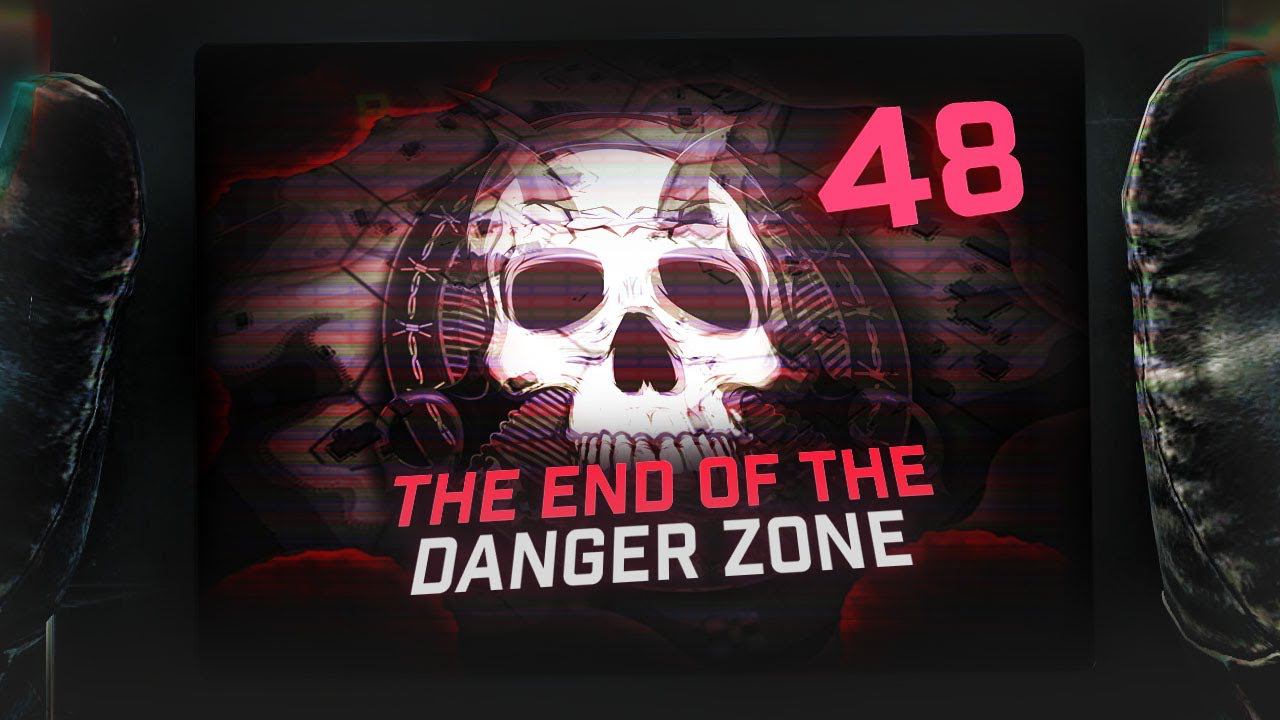Danger Zone / Последняя Зона #48.