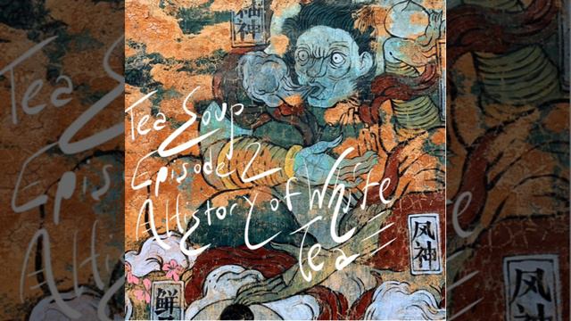 Episode 2 - A History of Fuding White Tea смотреть онлайн
