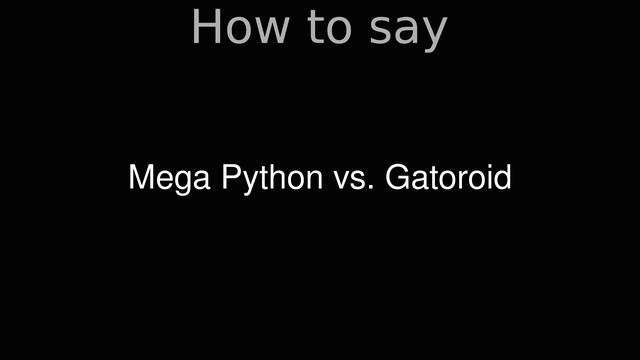 How to Pronounce correctly Mega Python vs. Gatoroid (Movie) смотреть онлайн