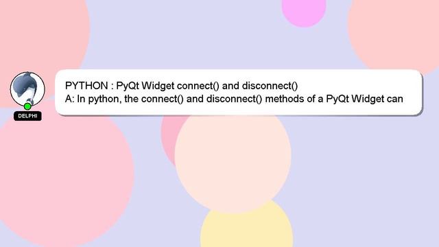 PYTHON : PyQt Widget connect() and disconnect() смотреть онлайн