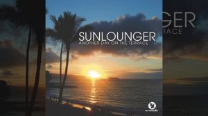 Another Day On The Terrace CD 1 (Full Sunlounger Chill Mix)