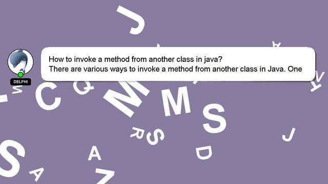 How to invoke a method from another class in java? смотреть онлайн