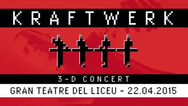 Kraftwerk  - 3-D Concert- Gran Teatro Del Liceu, Barcelona, 2015-04-22