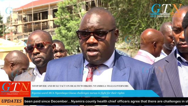 'STOP DIVIDE & RULE TACT AMONG HEALTHCARE WORKERS'. RIGOMA WARD MCA, NYAMBEGA GISESA TELLS GOVERNOR смотреть онлайн