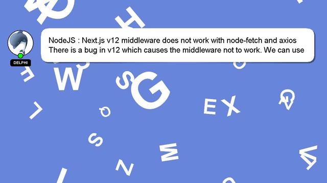 NodeJS : Next.js v12 middleware does not work with node-fetch and axios смотреть онлайн