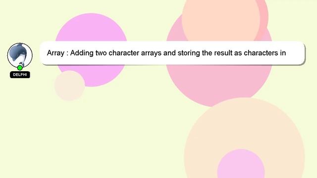 Array : Adding two character arrays and storing the result as characters in another char array in J смотреть онлайн