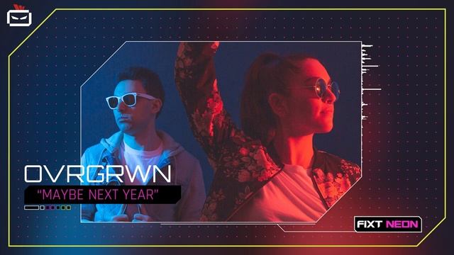OVRGRWN - Maybe Next Year смотреть онлайн
