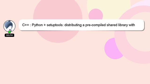 C++ : Python + setuptools: distributing a pre-compiled shared library with boost.python bindings смотреть онлайн