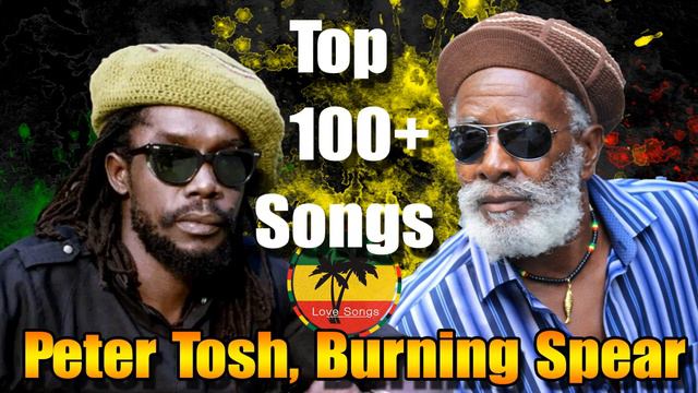 2023 Peter Tosh, Burning Spear: Greatest Hits 2023 - The Best Of Burning Spear, Peter Tosh