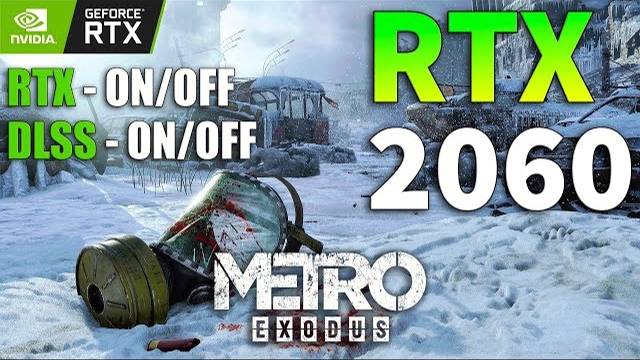 Metro Exodus : RTX 2060 - i5 9600k (RTX, DLSS - ON vs OFF) смотреть онлайн