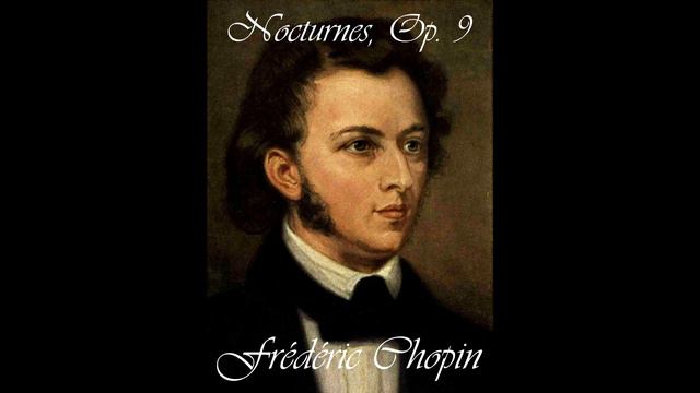 Chopin - Op. 9, Nocturnes No.1-3 (1831) смотреть онлайн