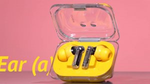 Nothing Ear (a): Первые впечатления. Соблазнительный жёлтый