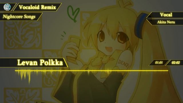 【Nightcore】Levan Polkka【Akita Neru】 смотреть онлайн