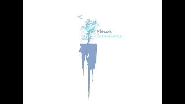 Meech - Sometimes, It's Just Natureality смотреть онлайн