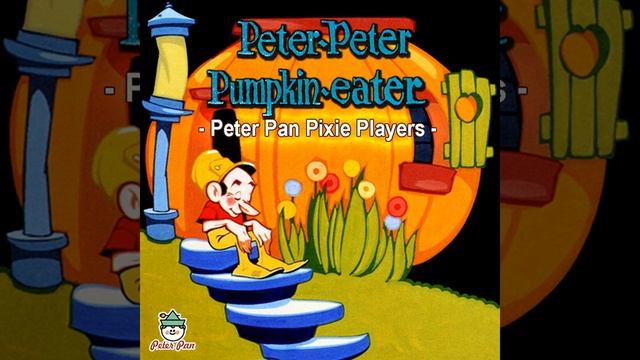 Peter, Peter, Pumpkin Eater / Peter Piper смотреть онлайн