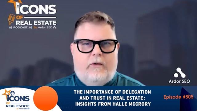 The Importance of Delegation and Trust in Real Estate: Insights from Halle McCrory - EP305 смотреть онлайн