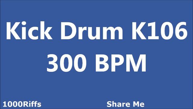 Kick Drum K106 : 300 BPM : Beats Per Minute смотреть онлайн